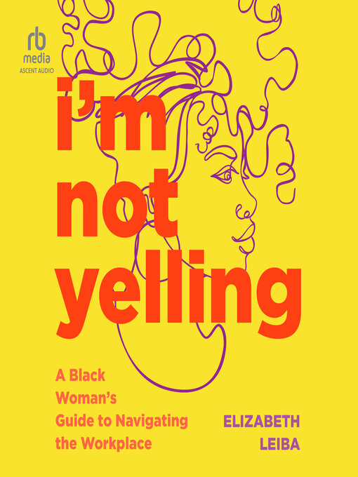 Title details for I'm Not Yelling by Elizabeth Leiba - Available